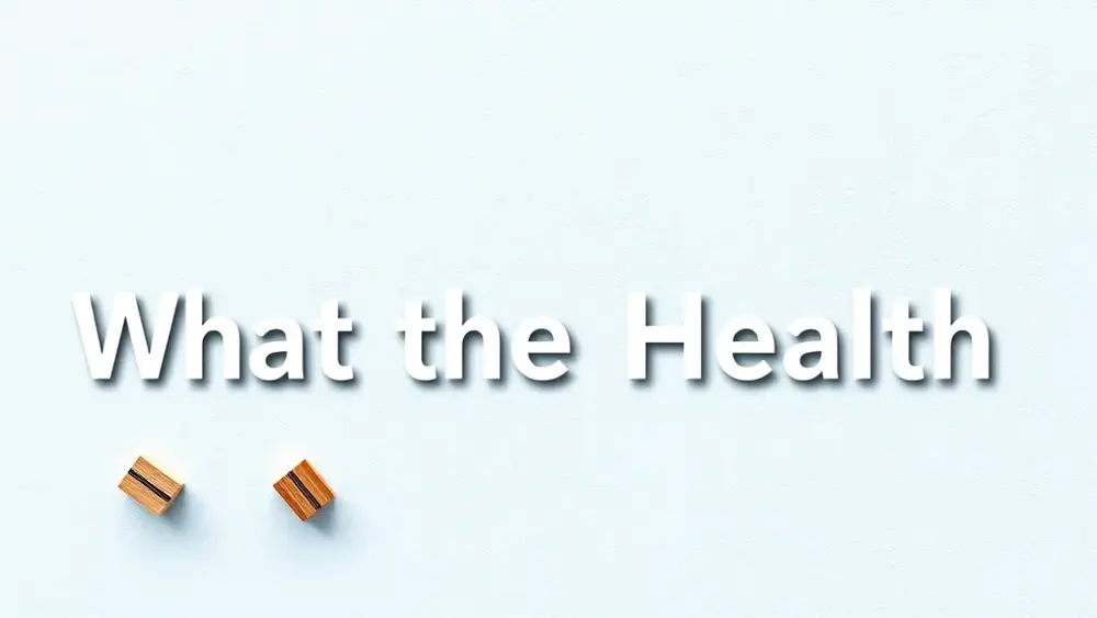 What the Health no cinema: resumo sem spoilers, bem direto